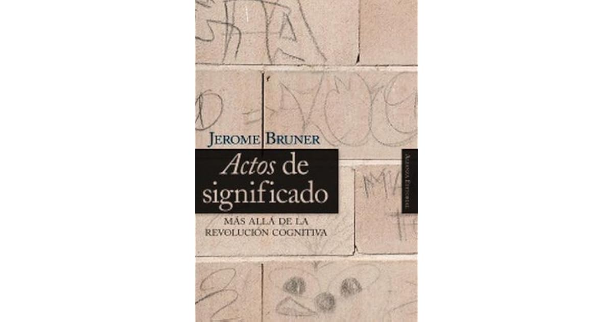 Actos De Significado Más Allá De La Revolución Cognitiva