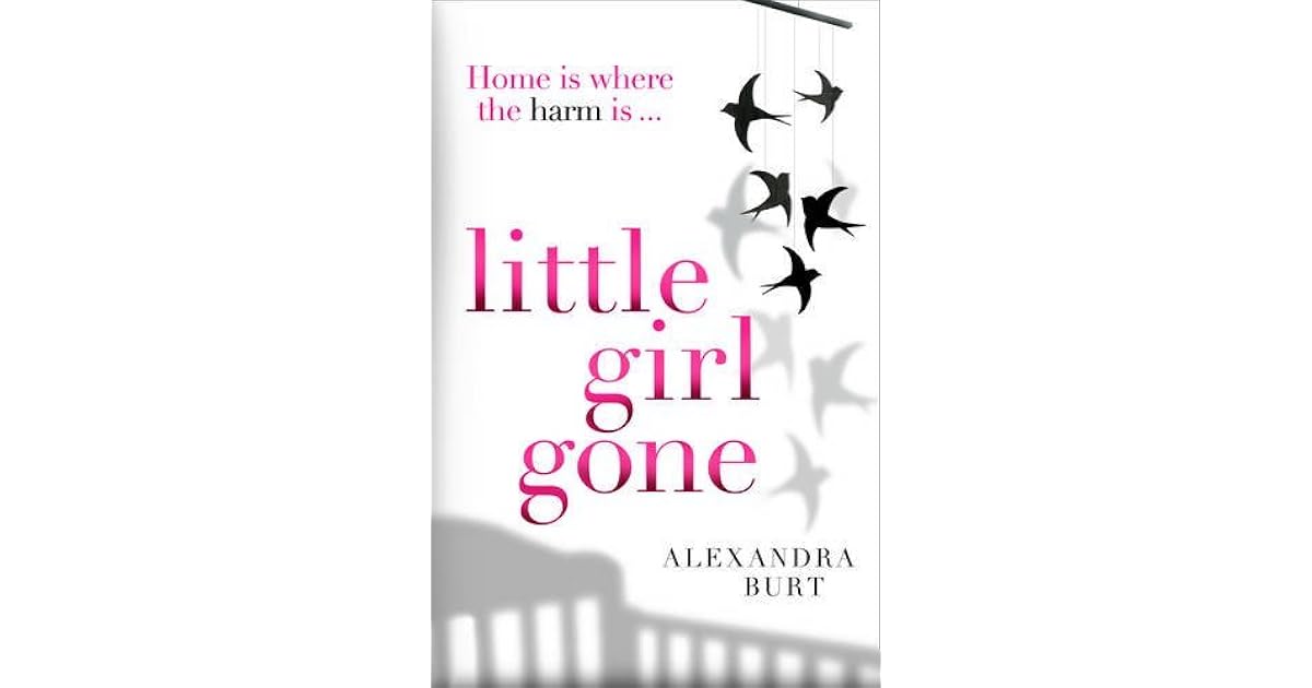 Little Girl Gone by Alexandra Burt