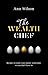 The Wealth Chef by Ann Wilson The Wealth Chef by Ann Wilson