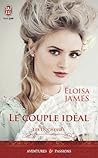 Le couple idéal by Eloisa James Le couple idéal by Eloisa James