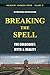 Breaking the Spell by Nicholas Kollerstrom