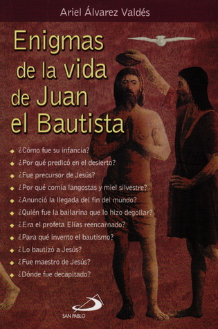 Enigmas de la vida de Juan el Bautista