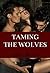 Taming the Wolves by Allia Moore