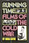 Running Time: Films of the Cold War Running Time: Films of the Cold War