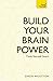 Build Your Brain Power: The...