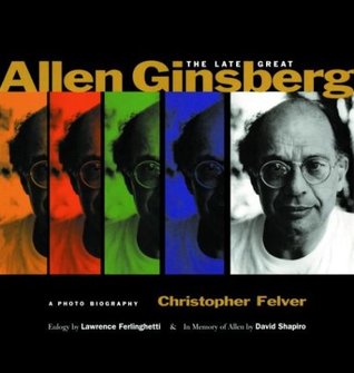 The Late Great Allen Ginsberg: A Photo Biography (Paperback)