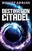 Destination Citadel (The Sam Austin Chronicles #1)