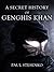 A Secret History of Genghis Khan