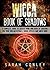 WICCA: Wicca Book Of Shadows, A Complete Guide To Create Your Own Book Of Shadows For Your Wiccan Rituals, Magic Spells And Much More ! -wicca, wicca books, witchcraft, wiccan spells book -