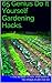 65 Genius Do It Yourself Gardening Hacks