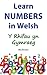 Learn Numbers in Welsh: Y Rhifau yn Gymraeg (Learn Welsh Book 3) (Welsh Edition)