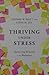 Thriving Under Stress: Harnessing Demands in the Workplace