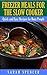 Freezer Meals for the Slow Cooker by Sarah Spencer
