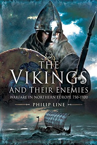 The Vikings and their Enemies: Warfare in Northern Europe, 750 – 1100 (Kindle Edition)