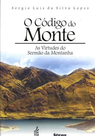 O Código do Monte - As Virtudes do Sermão da Montanha