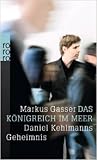 Das Königreich im Meer: Daniel Kehlmanns Geheimnis