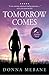 Tomorrow Comes by Donna Mebane Tomorrow Comes by Donna Mebane