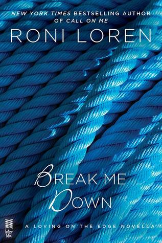 Break Me Down (Loving on the Edge, #8.5)
