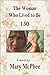 The Woman Who Lived To Be 150