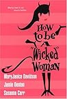 How to Be a "Wicked" Woman