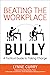 Beating the Workplace Bully...