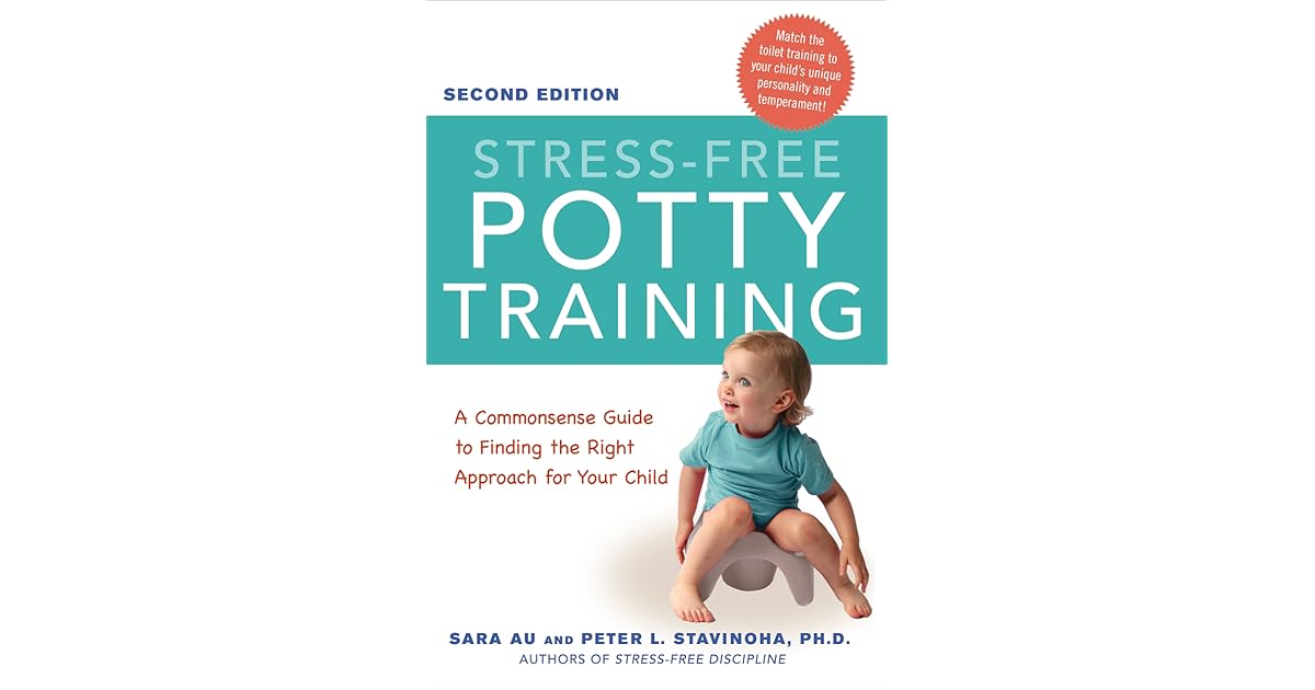 StressFree Potty Training A Commonsense Guide to Finding the Right