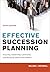 Effective Succession Planning: Ensuring Leadership Continuity and Building Talent from Within