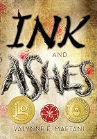 Ink And Ashes By Valynne E Maetani