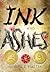 Ink and Ashes by Valynne E. Maetani