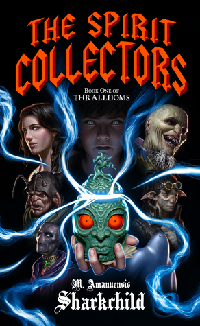 The Spirit Collectors (Thralldoms, #1)