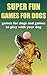 Super Fun Dog Games by Dan  White