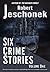 Six Crime Stories Volume One