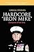 Hardcore “Iron Mike” by Gregg Stoner