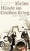Kleine Hände im Großen Krieg by Yury Winterberg