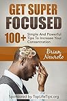 Get Super Focused by Brian Neuroto