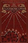 Clockwork Lives by Kevin J. Anderson