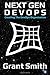 Next Gen DevOps: Creating the DevOps Organisation