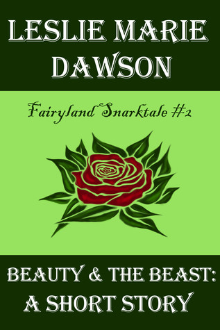 A Beauty And The Beast Short Story: Gorgeous, The Rogue, And A Beastly Creature