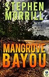 Mangrove Bayou (A Troy Adam/Mangrove Bayou Mystery Book 1) Mangrove Bayou (A Troy Adam/Mangrove Bayou Mystery Book 1)