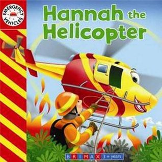 Emergency Vehicles - Hannah the Helicopter (Board book)