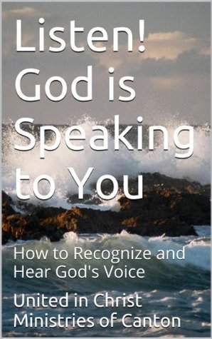 Listen! God is Speaking to You: How to Recognize and Hear God's Voice (Kindle Edition)