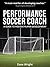 Performance Soccer Coach by Dave Wright