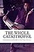 The Whole Catastrophe
