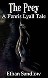 The Prey: A Fenris Lyall Tale (Werewolves and Shifters,Werewolf Novella,Books about Werewolves Book 2
