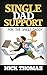 SINGLE DAD SUPPORT FOR THE ...