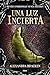 Una luz incierta (Mentes poderosas, #3)