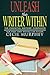 Unleash the Writer Within: The Essential Writers’ Companion (Writer to Writer Book 1)