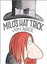 Milo's Hat Trick by Jon Agee