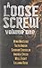 A Loose Screw: Volume One