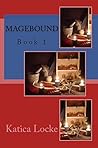 Magebound by Katica Locke